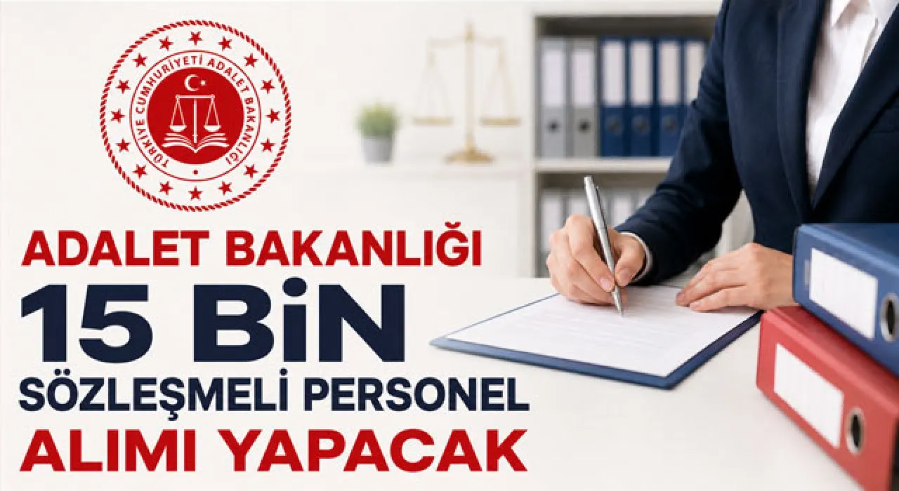 Adalet Bakanlığı 15 Bin Sözleşmeli Personel Alımı! Başvuru Şartları ve Detaylı Rehber