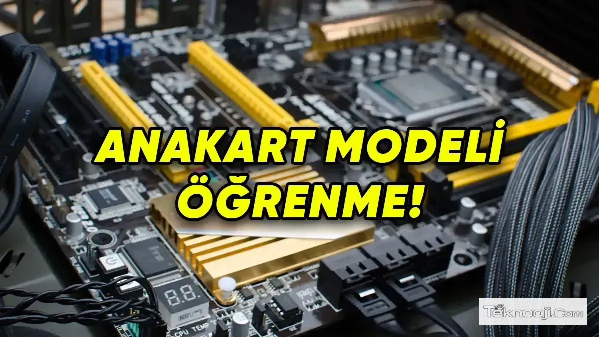 Bilgisayar Anakart Modeli ve Markası Nasıl Öğrenilir? (En Kesin ve Pratik Yöntemler)