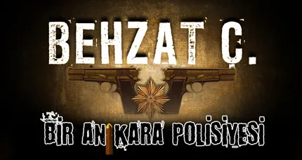 Behzat Ç. Bir Ankara Polisiyesi Oyuncuları, Konusu ve Unutulmaz Dizi Hakkında Her Şey