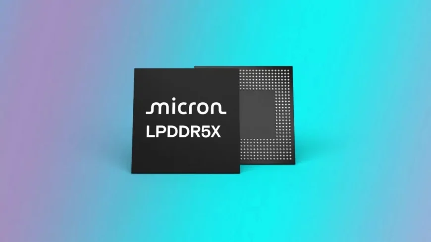 Micron'dan Akıllı Telefon Devrimi: 2026 Amiral Gemileri için Dünyanın En Hızlı ve En İnce LPDDR5X RAM'i Geliyor!