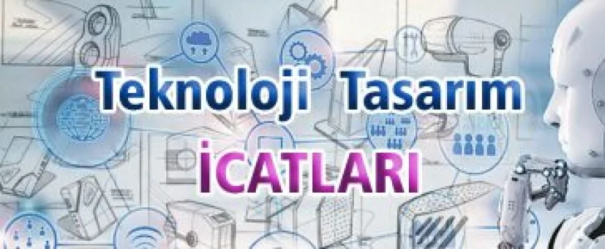 Teknoloji Tasarım Nedir? Dersi Projeleri Nelerdir?