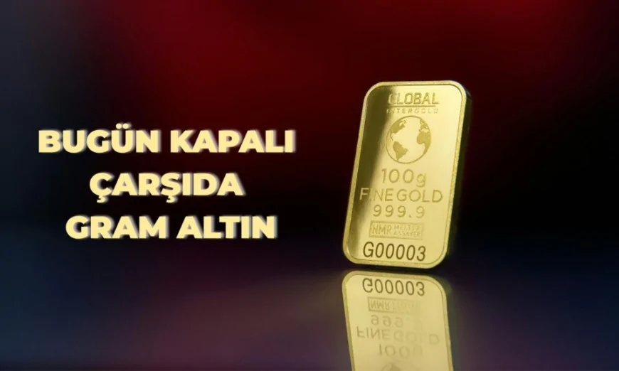Kapalı Çarşı Altın Fiyatları Canlı Harem Anlık 24 Ayar Bugün Ne Kadar?